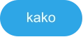 kako